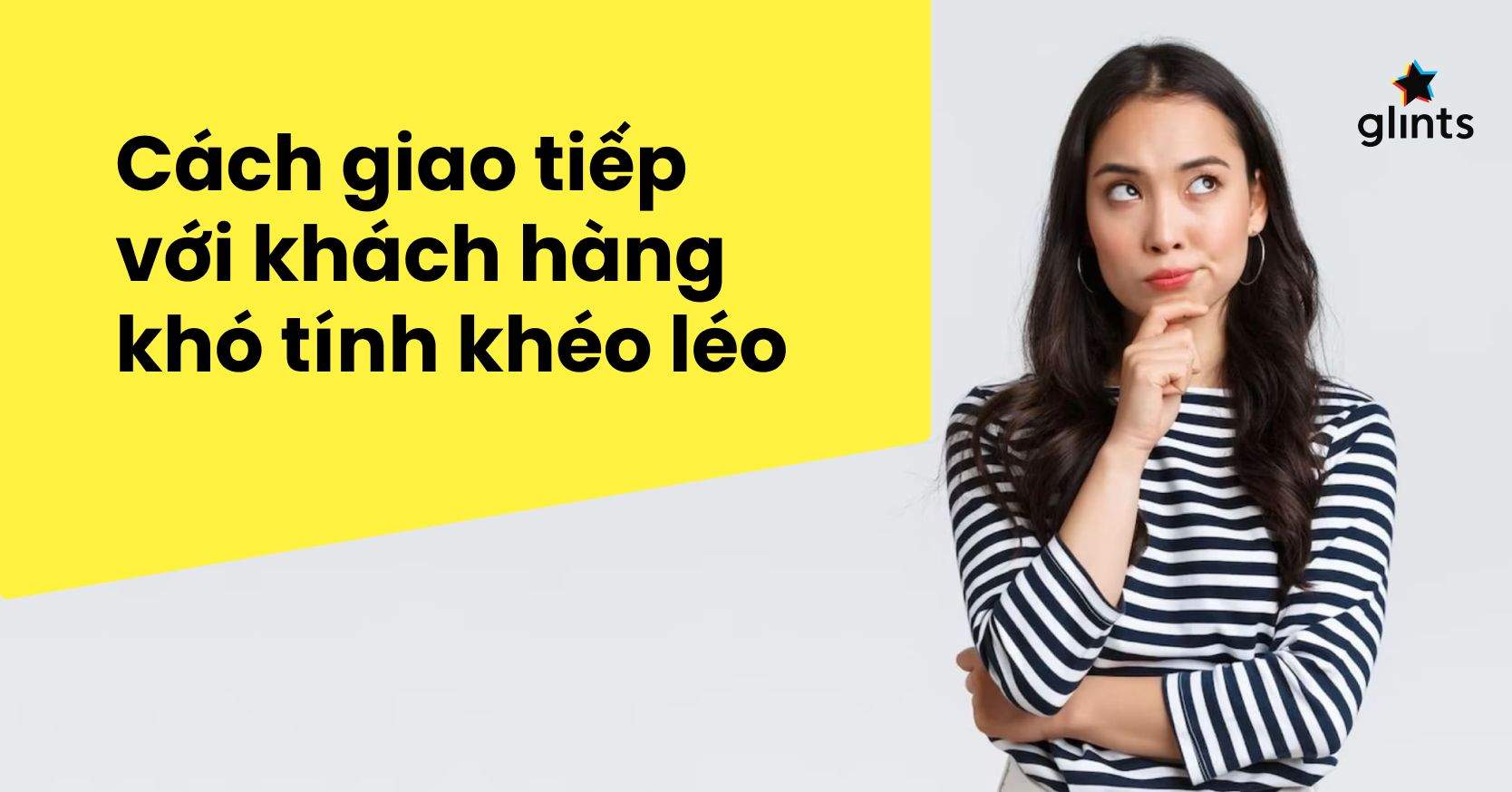 10 Cách Giao Tiếp Với Khách Hàng Khó Tính