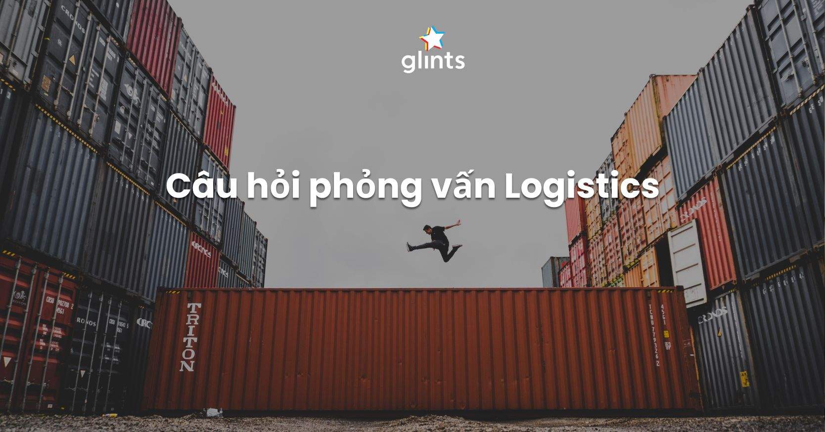 10 Câu Hỏi Phỏng Vấn Logistics Phổ Biến Cùng Gợi Ý Trả Lời