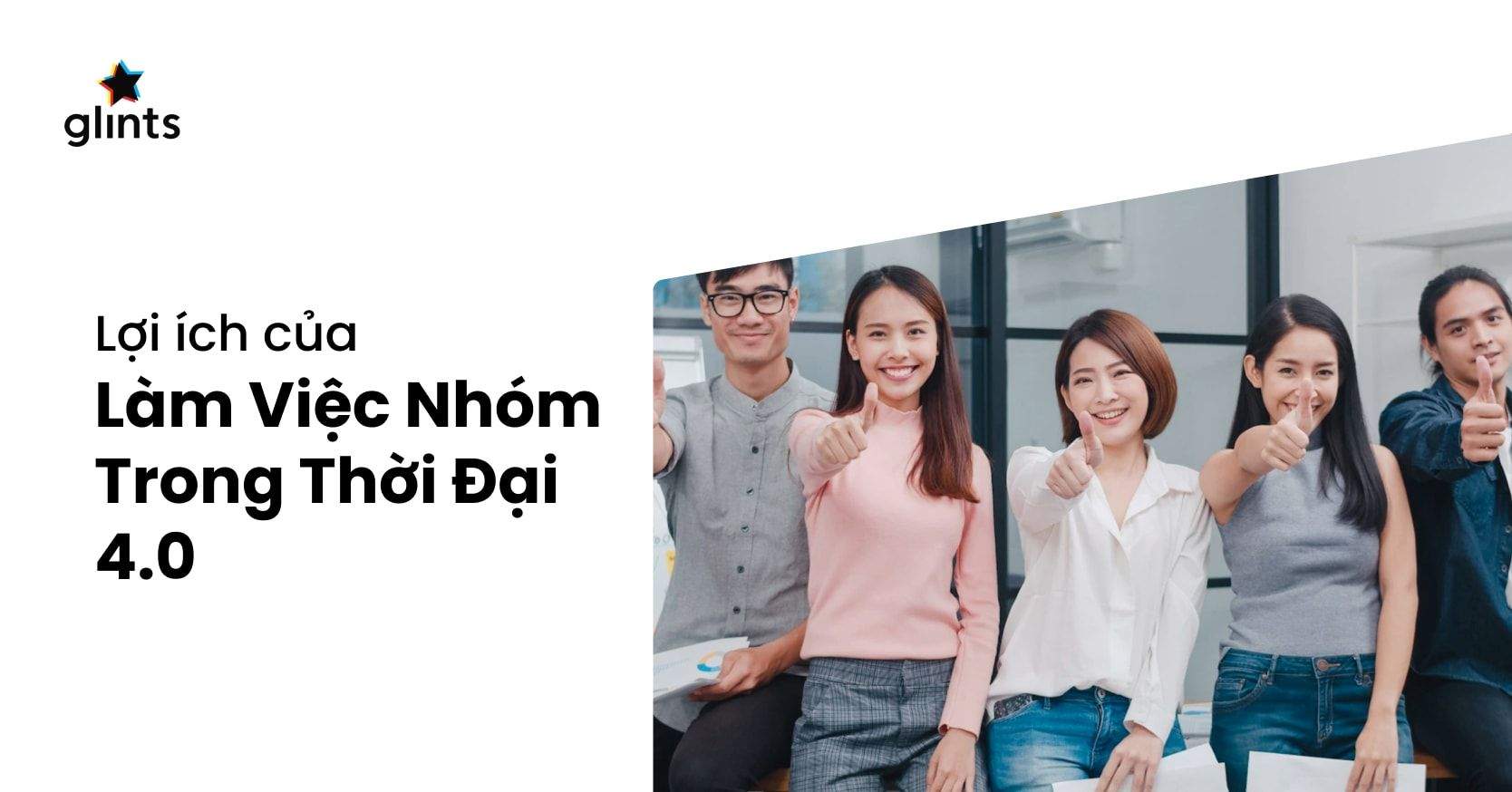 10 Lợi Ích, Ý Nghĩa Của Làm Việc Nhóm Đối Với Cá Nhân Và Doanh Nghiệp