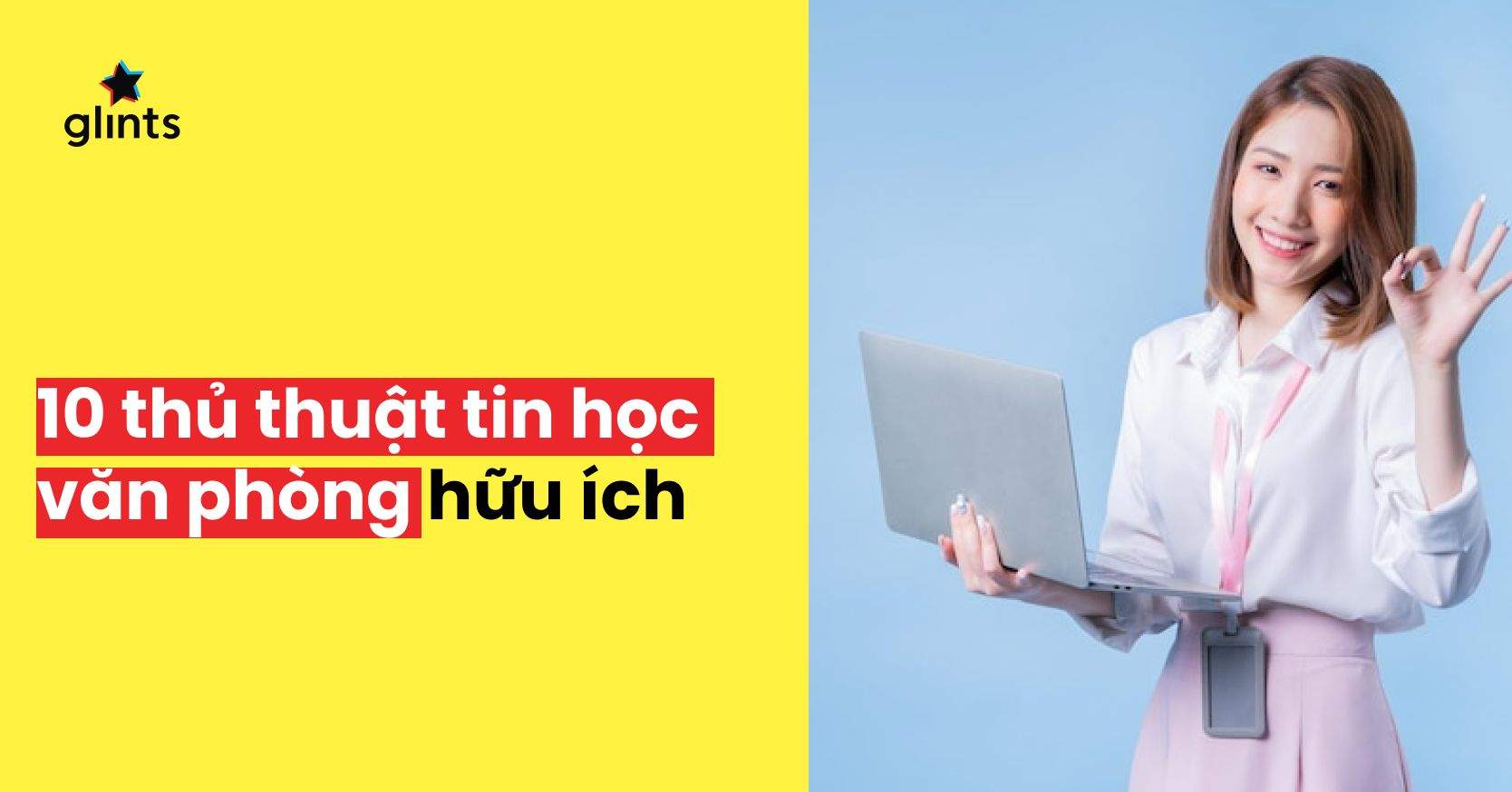 10 Thủ Thuật Tin Học Văn Phòng Tiết Kiệm Thời Gian, Nâng Cao Hiệu Suất