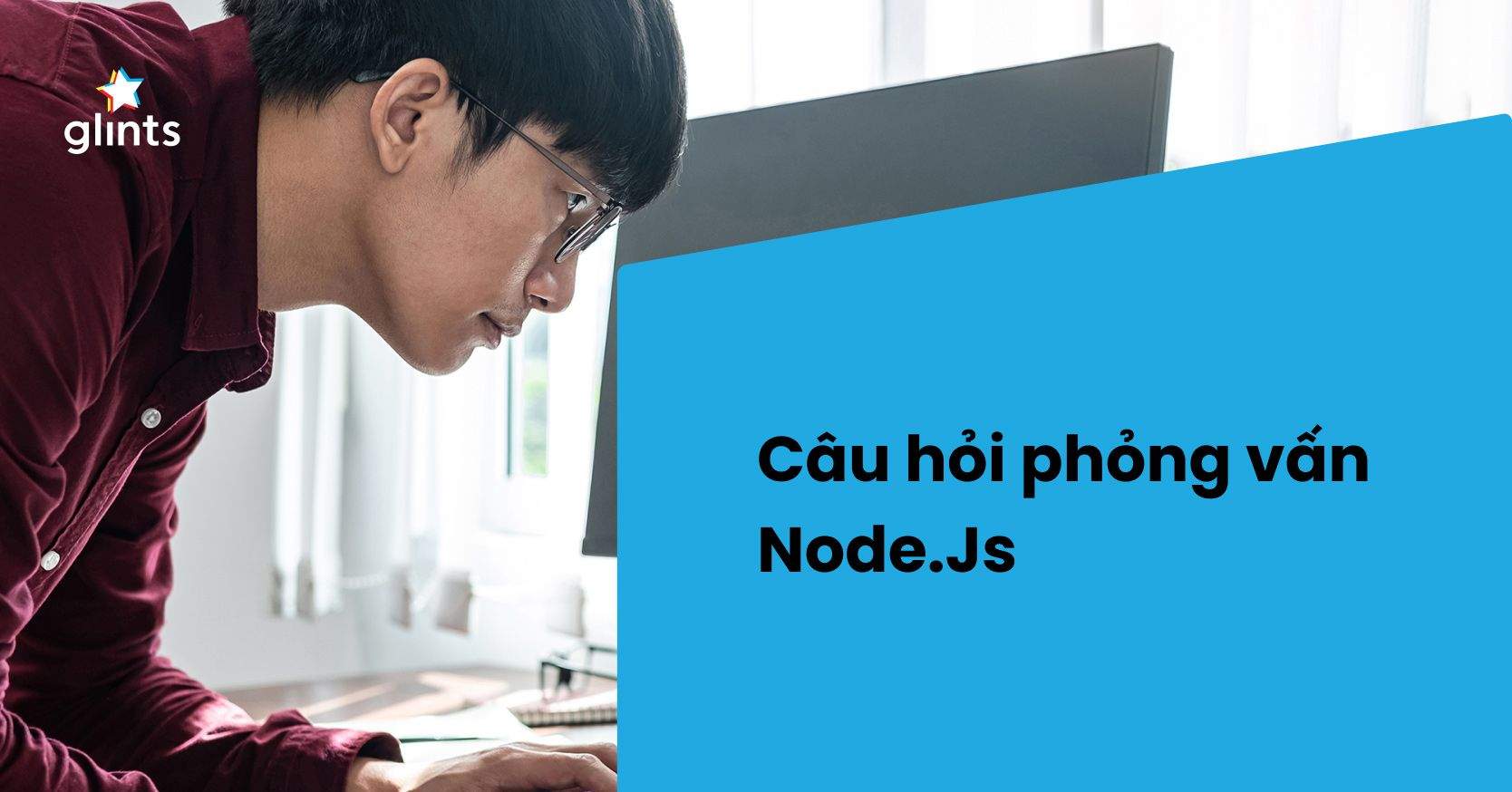 12 Câu Hỏi Phỏng Vấn Node.JS Phổ Biến Nhất Và Gợi Ý Trả Lời 