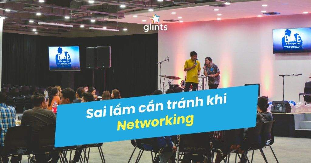 13 Sai Lầm Cần Tránh Khi Networking 3 13 sai lam can tranh khi networking 65c8386b4227f