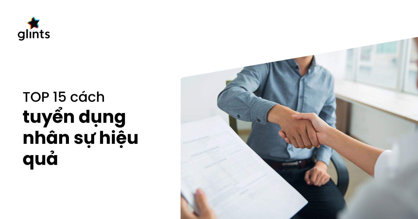 15 Cách Tuyển Dụng Nhân Sự Hiệu Quả, Tiết Kiệm Nhất Bạn Không Nên Bỏ Qua