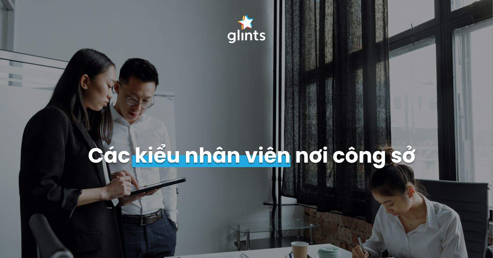 3 Kiểu Nhân Viên Thường Gặp Trong Công Ty: Đâu Là Người Dễ Thành Công Nhất?