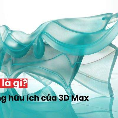 3D Max Là Gì? Các Tính Năng Hữu Ích Của 3D Max