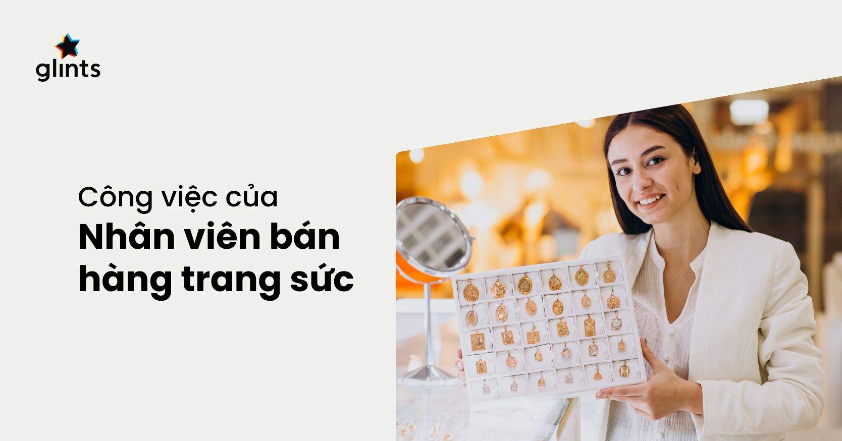 4 Bước Trở Thành Một Nhân Viên Bán Hàng Trang Sức Giỏi Giang