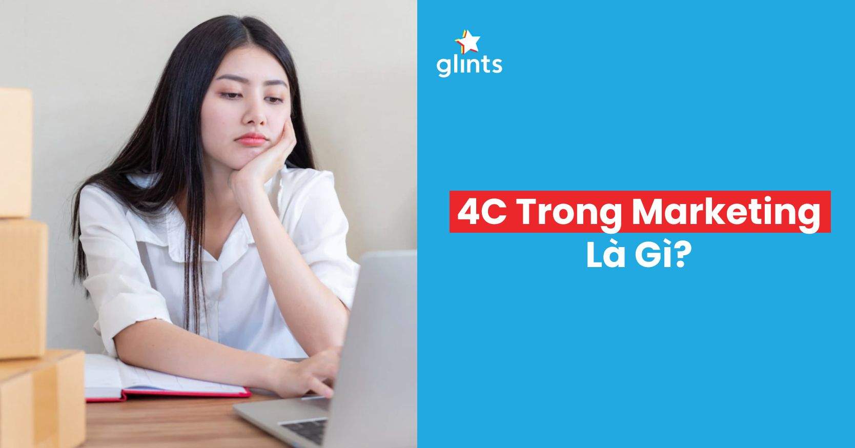 4C Trong Marketing Là Gì? Mô Hình 4C Có Gì Khác So Với 4P?