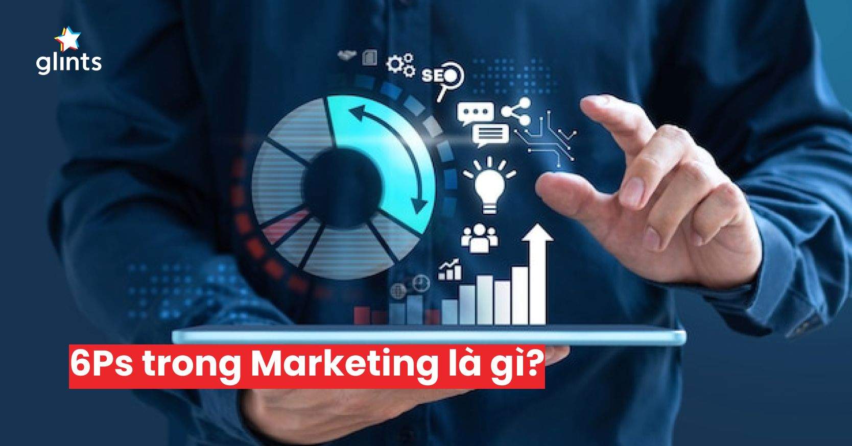6Ps Trong Marketing Là Gì?