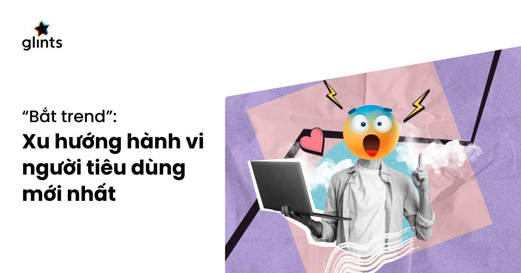 7 Xu Hướng Hành Vi Người Tiêu Dùng Năm 2023 Không Thể Bỏ Qua