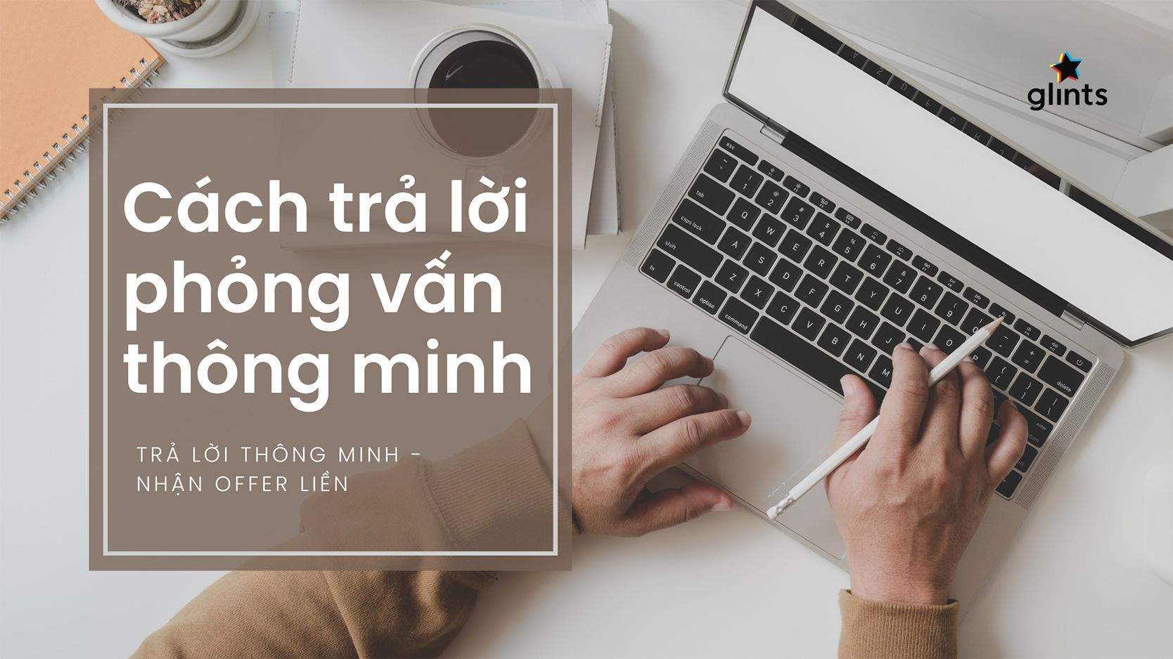 9 Cách Trả Lời Phỏng Vấn Thông Minh 