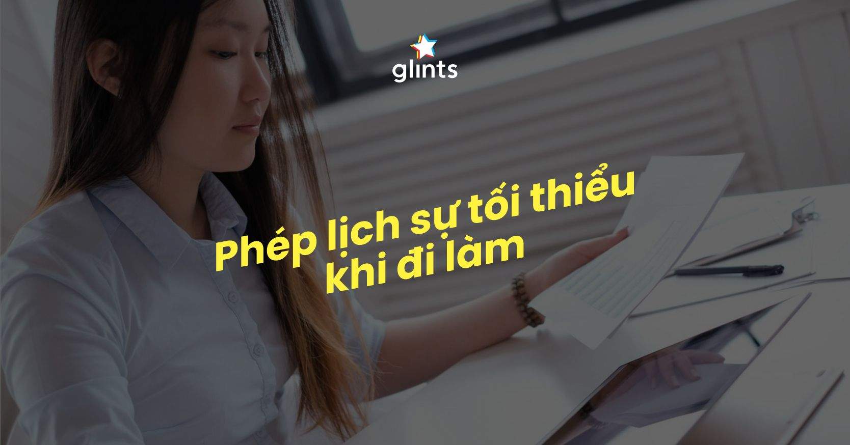 9 Phép Lịch Sự Tối Thiểu Khi Đi Làm: Bạn Đã Biết Chưa?