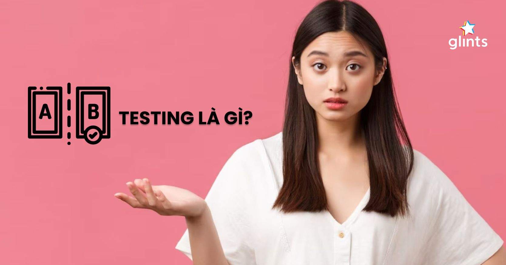 AB Testing Là Gì? Quy Trình Triển Khai A/B Test