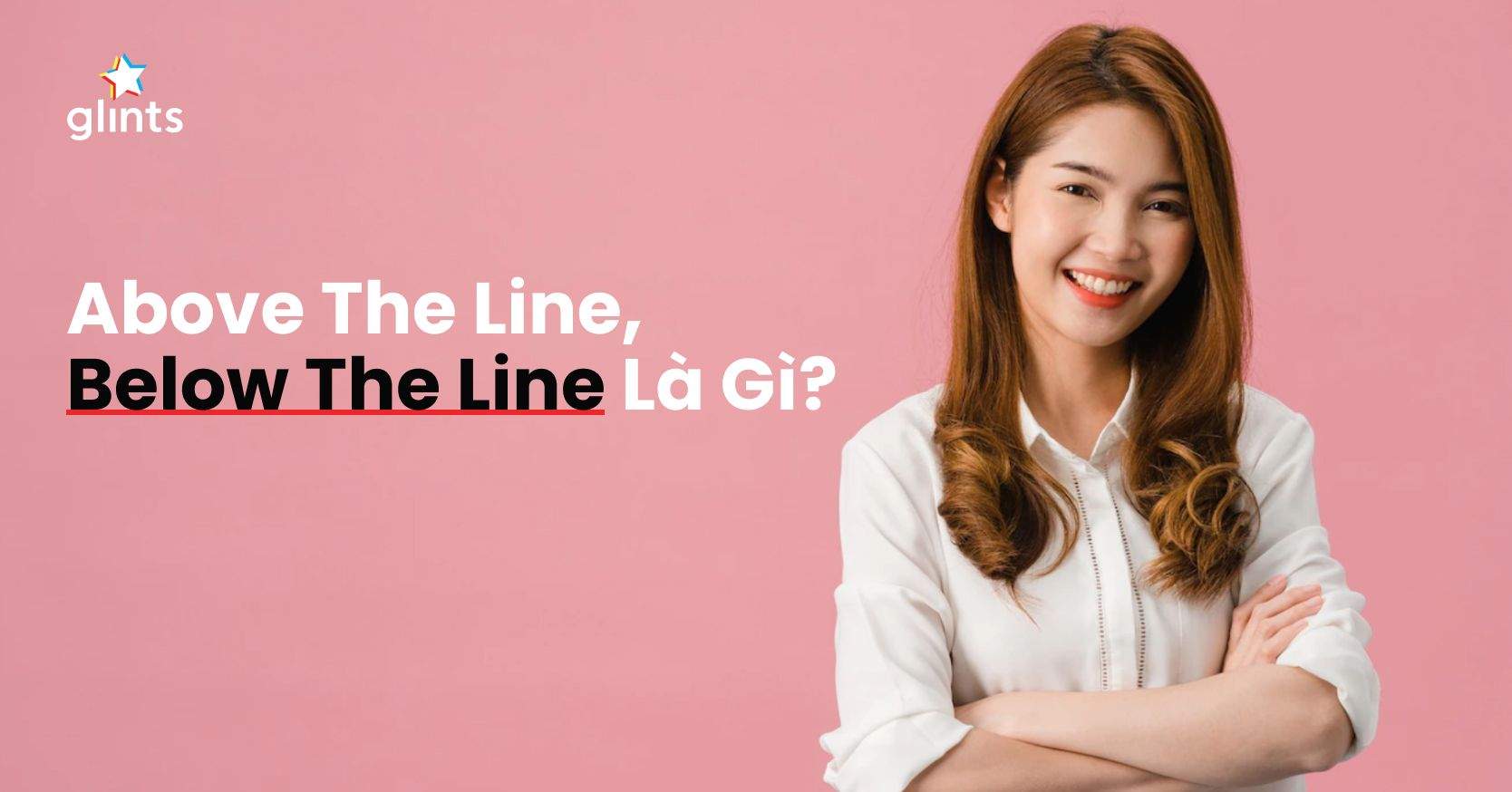 Above The Line, Below The Line Marketing Là Gì? Tìm Hiểu Thuật Ngữ ATL & BTL