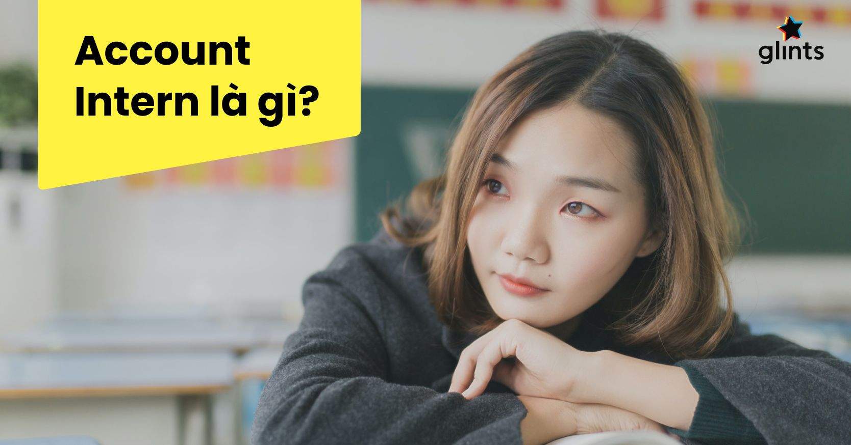 Account Intern Là Gì? Để Trở Thành Account Intern Cần Có Những Tố Chất Gì?