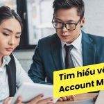 Account Manager Là Gì? Tố Chất Tạo Nên Account Manager Giỏi