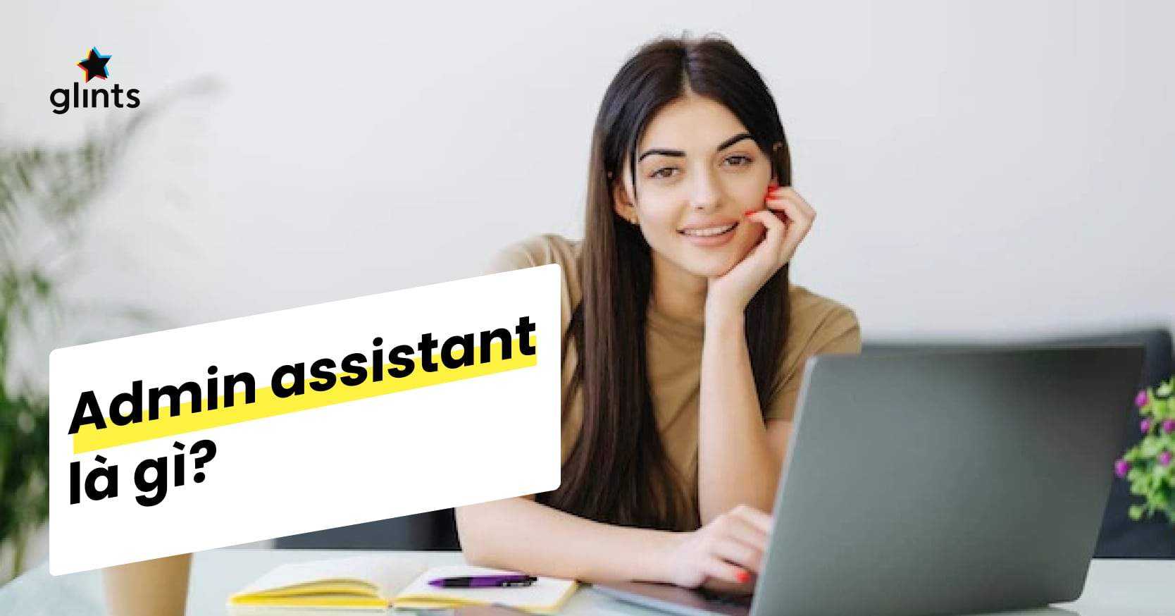 Admin Assistant Là Gì? Công Việc, Mức Lương, Và Cơ Hội Nghề Nghiệp