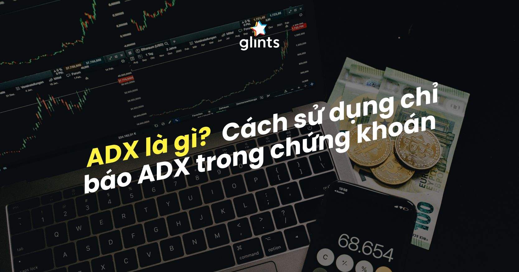 ADX Là Gì? Cách Sử Dụng Chỉ Báo ADX Trong Chứng Khoán