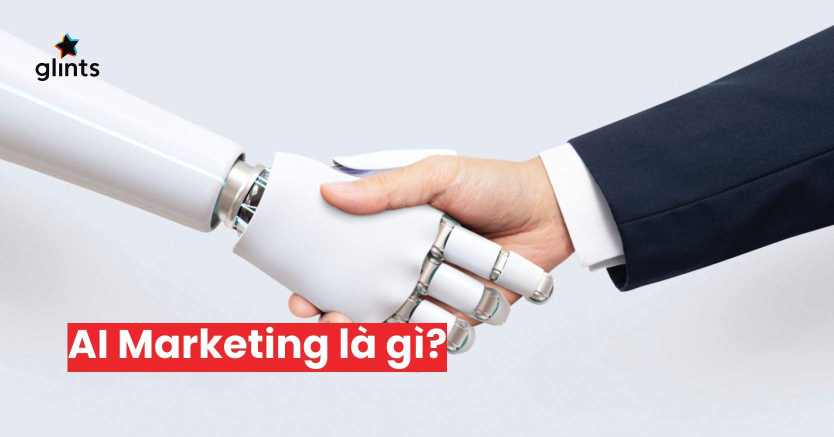 AI Marketing? Lợi Ích Không Tưởng Của AI Trong Marketing