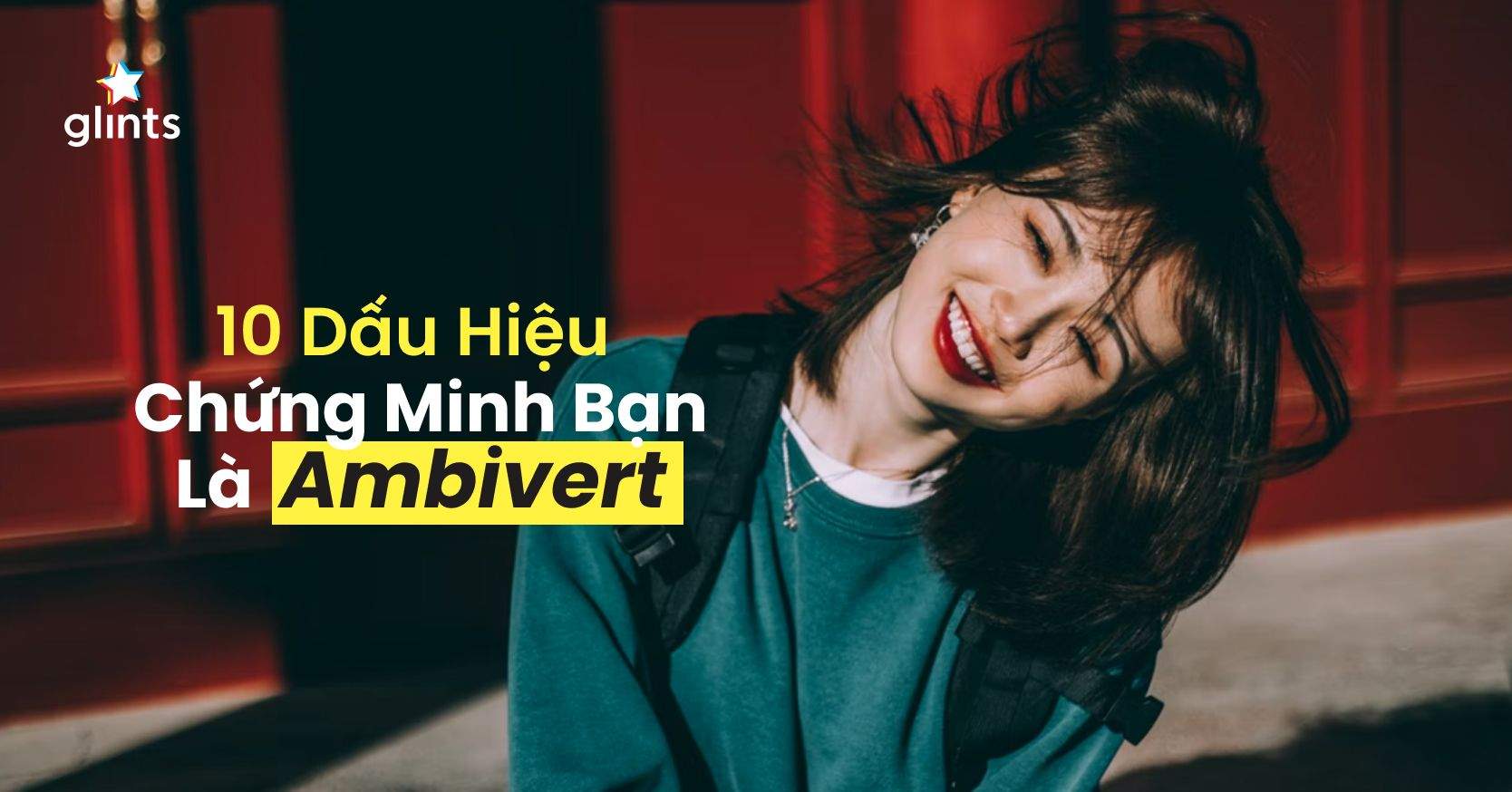 Ambivert Là Gì? 10 Dấu Hiệu Bạn Là Một Ambivert