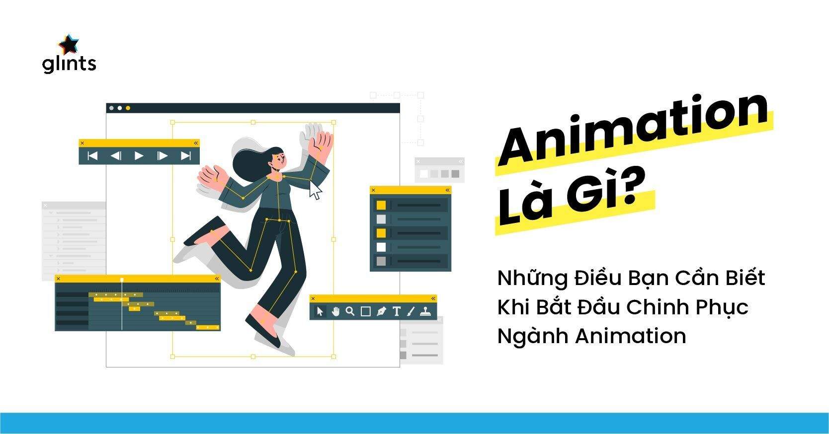 Animation Là Gì? Những Điều Bạn Cần Biết Khi Bắt Đầu Chinh Phục Ngành Animation