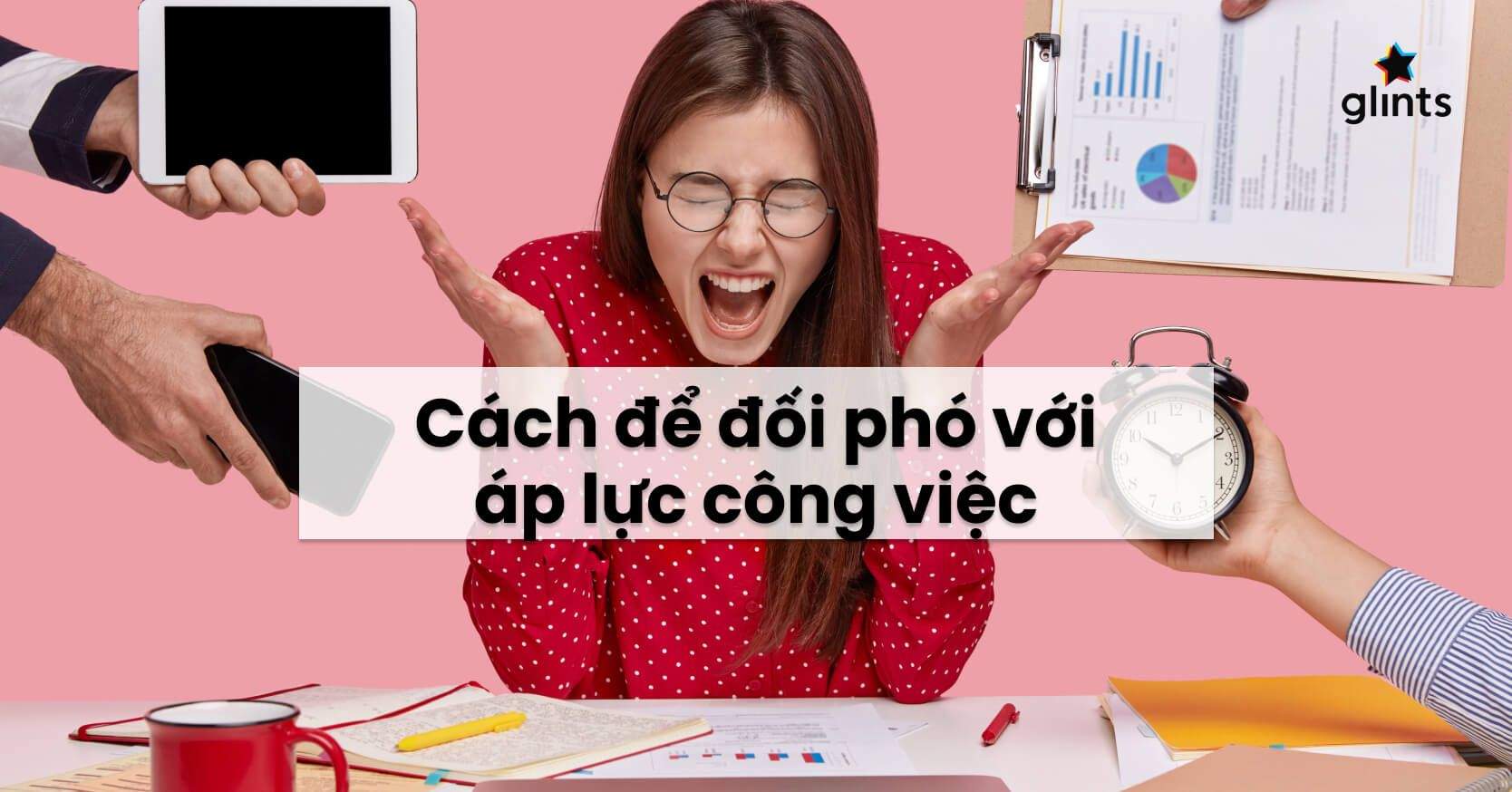 Áp Lực Có Tạo Kim Cương? Nên Làm Gì Khi Gặp Áp Lực Công Việc?