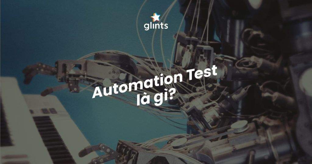 automation test la gi ky nang can co cua mot automation tester 65c8b0163dea0