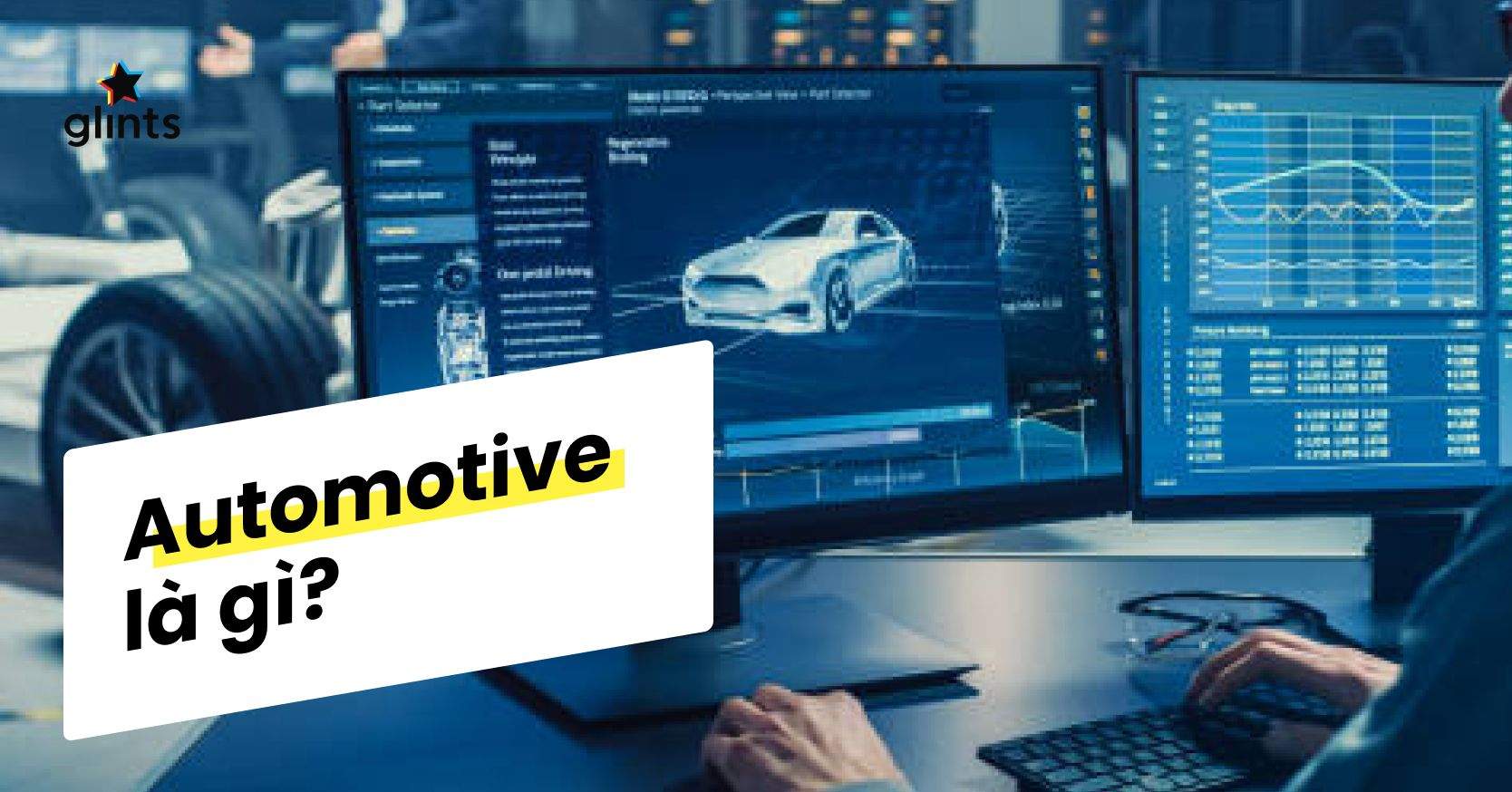 Automotive Là Gì? Tìm Hiểu Tương Lai Ngành Công Nghệ Ô Tô