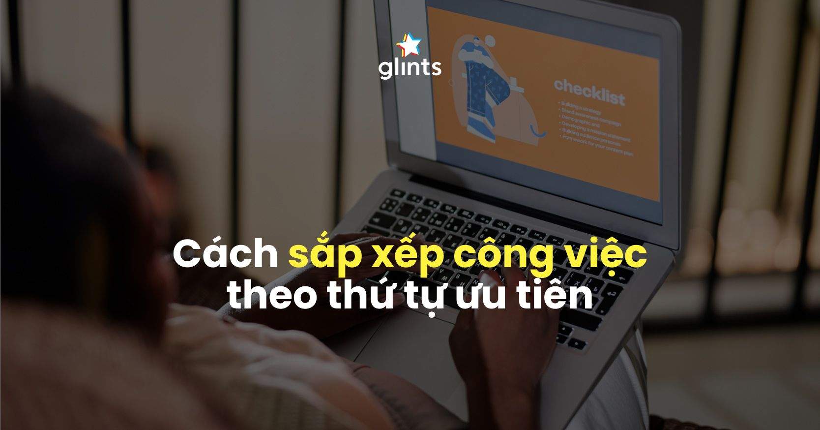 Bạn Đã Biết Sắp Xếp Công Việc Theo Thứ Tự Ưu Tiên? 
