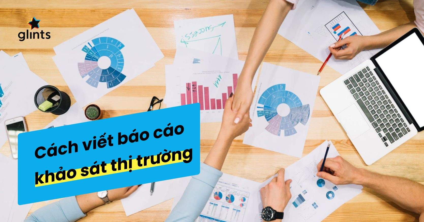 Báo Cáo Khảo Sát Thị Trường là Gì? Cách Viết Báo Cáo Khảo Sát Thị Trường Chính Xác