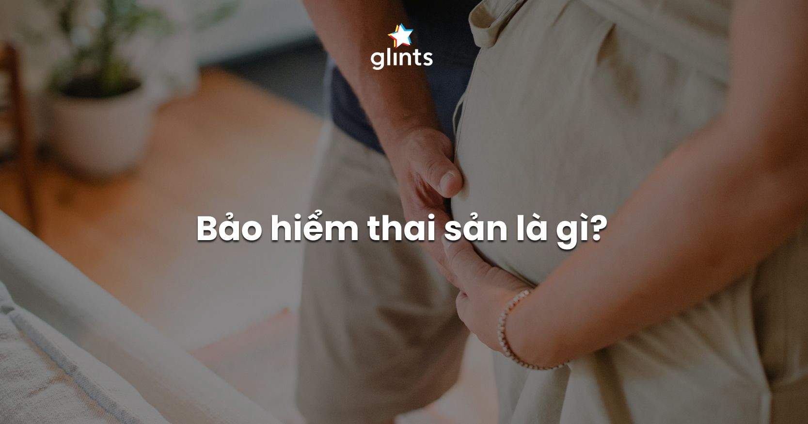 Bảo Hiểm Thai Sản Là Gì? Các Quyền Lợi Được Nhận Từ Bảo Hiểm Thai Sản