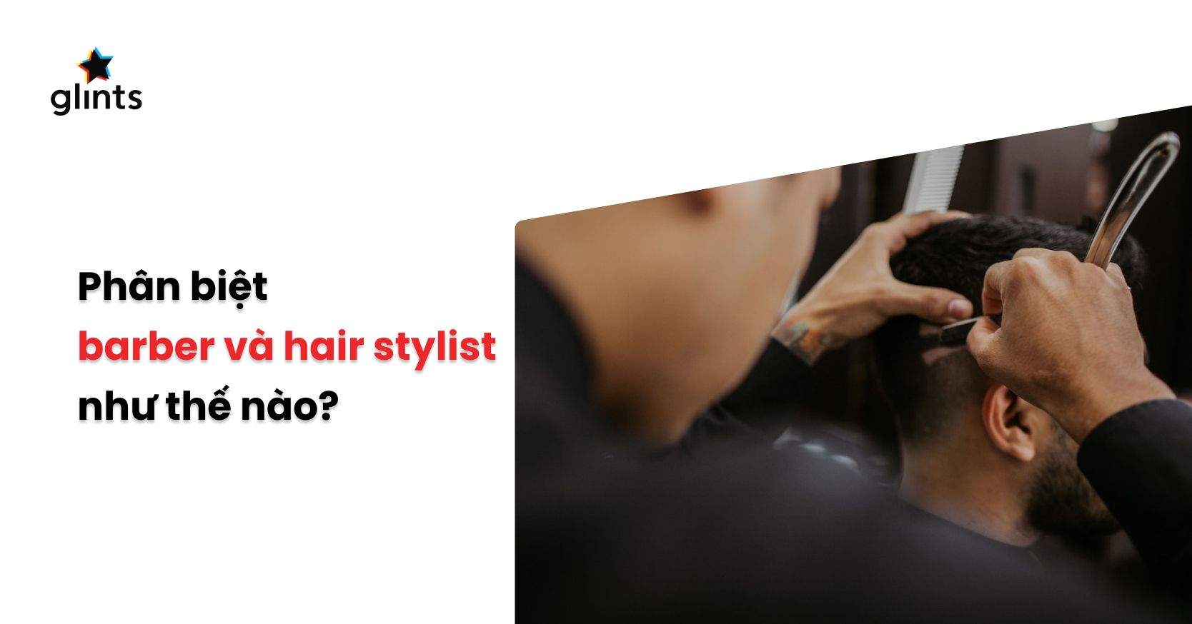 Barber Là Gì? Ai Nên Học Nghề Barber?