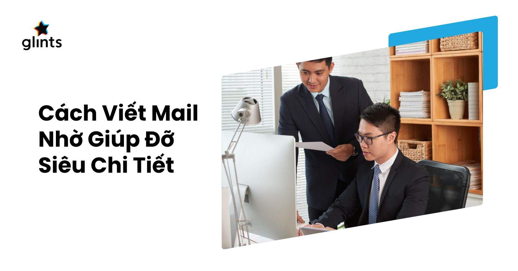 Bật Mí Cách Viết Mail Nhờ Giúp Đỡ Gây Ấn Tượng Và Thuyết Phục