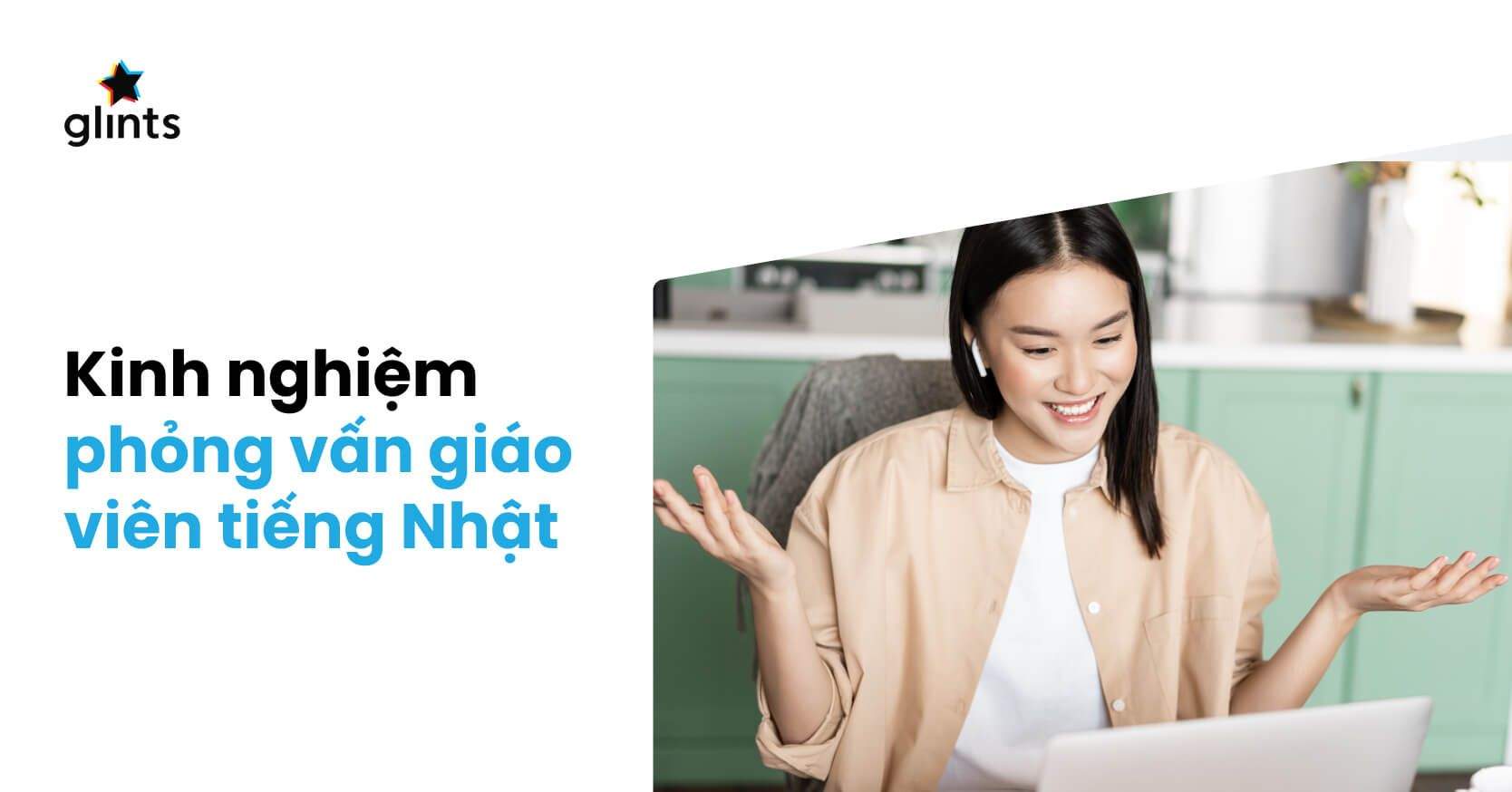 Bí Kíp Phỏng Vấn Giáo Viên Tiếng Nhật Hữu Ích Bạn Không Nên Bỏ Lỡ