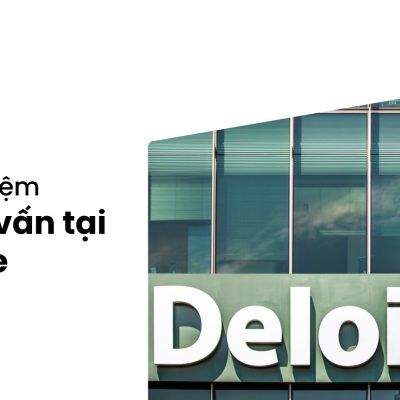 Bí Quyết Phỏng Vấn Nhóm Tại Deloitte “Bao Đậu”