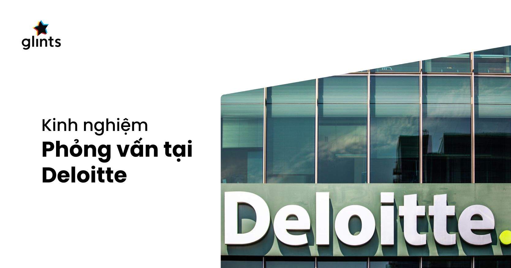 Bí Quyết Phỏng Vấn Nhóm Tại Deloitte “Bao Đậu”