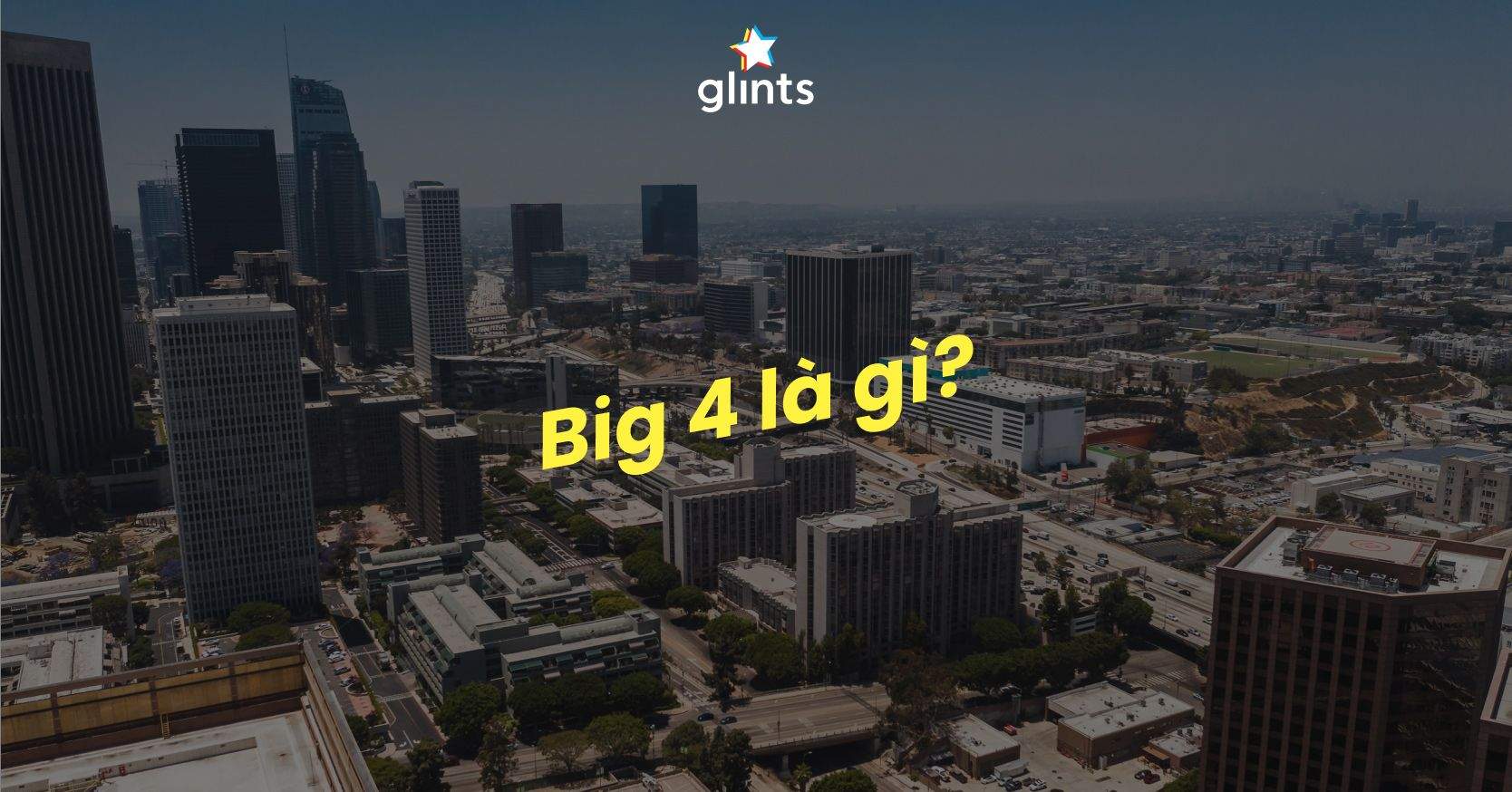 Big 4 Là Gì? Sức Hút Của Big 4 Đối Với Giới Trẻ Hiện Nay