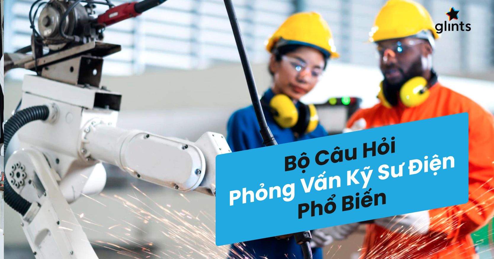 “Bỏ Túi” Bộ Câu Hỏi Phỏng Vấn Kỹ Sư Điện Thường Gặp Nhất