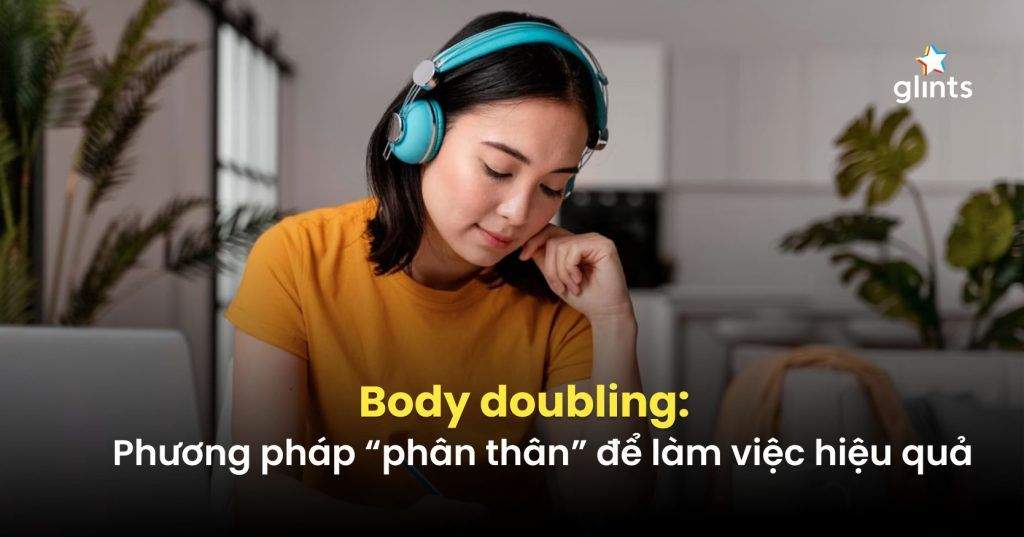 body doubling la gi thuat phan than giup ban lam viec hieu qua hon 65c8b7e682b5d