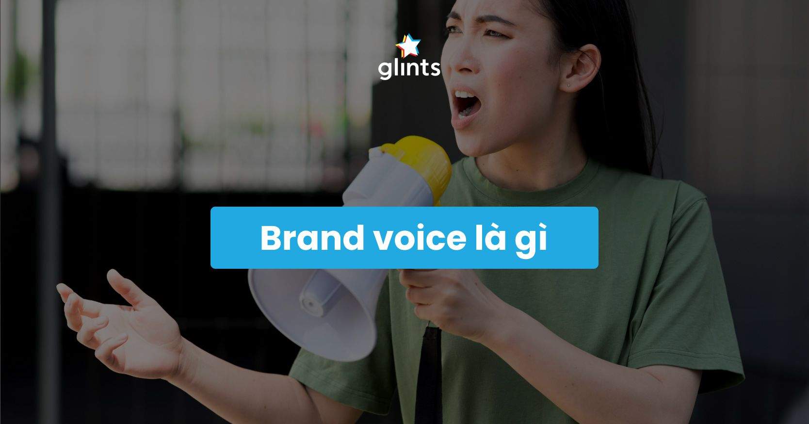 Brand Voice Là Gì? Xây Dựng Tiếng Nói Thương Hiệu Trong Thời Đại Số 