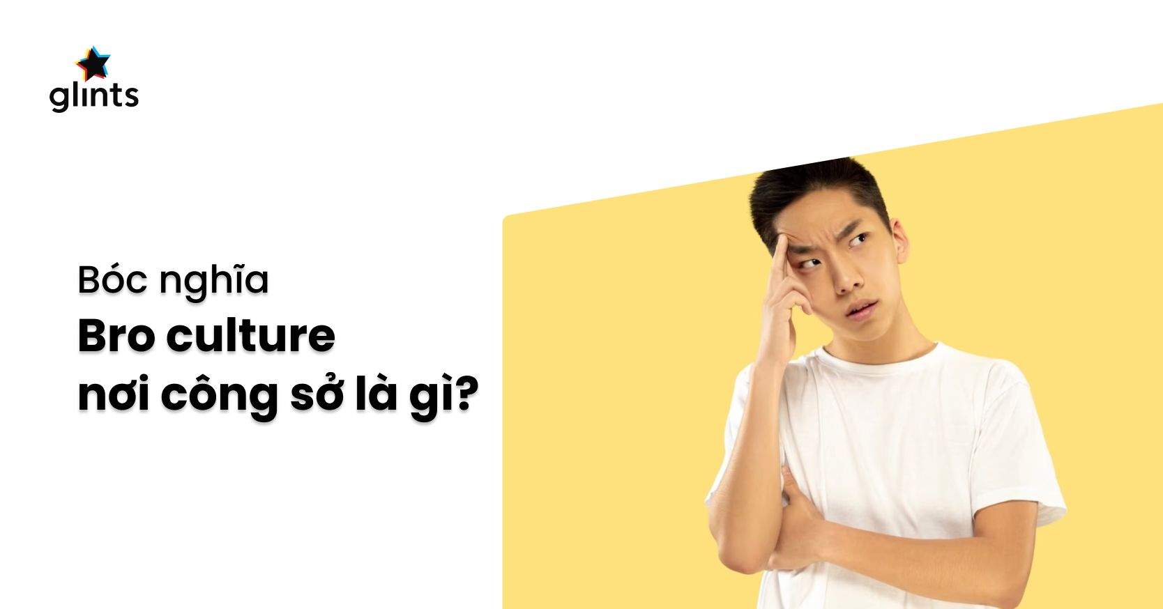 Bro Culture Là Gì? Tình Anh Em Hay Nam Quyền Toxic Nơi Công Sở?