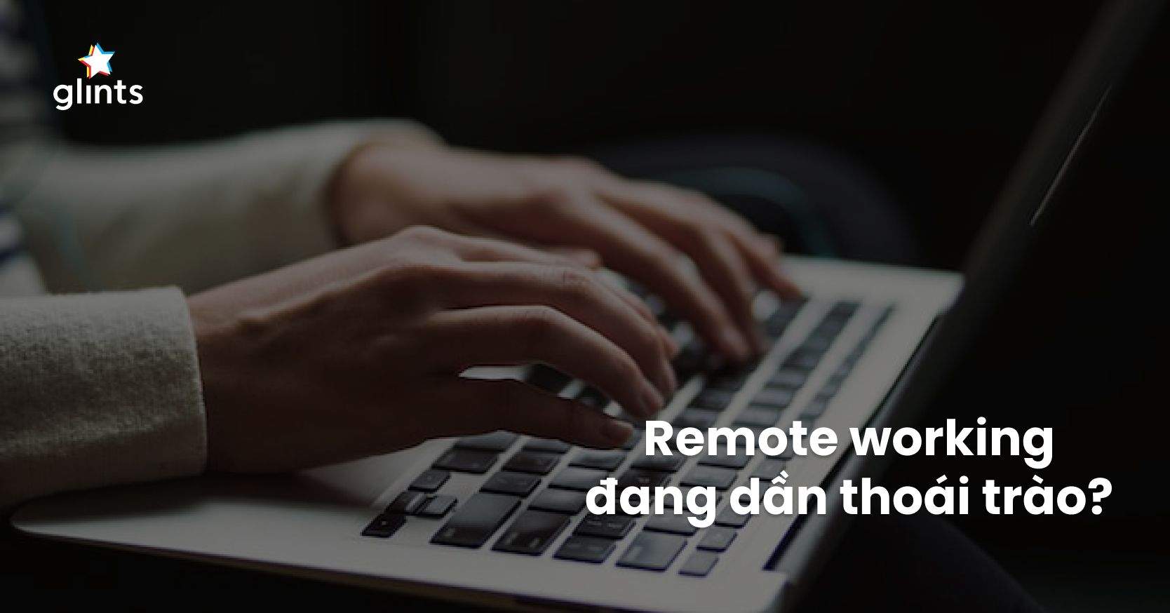Các Công Ty Đang Dần Bỏ Chế Độ Remote, Quay Lại Hình Thức Làm Việc Truyền Thống?