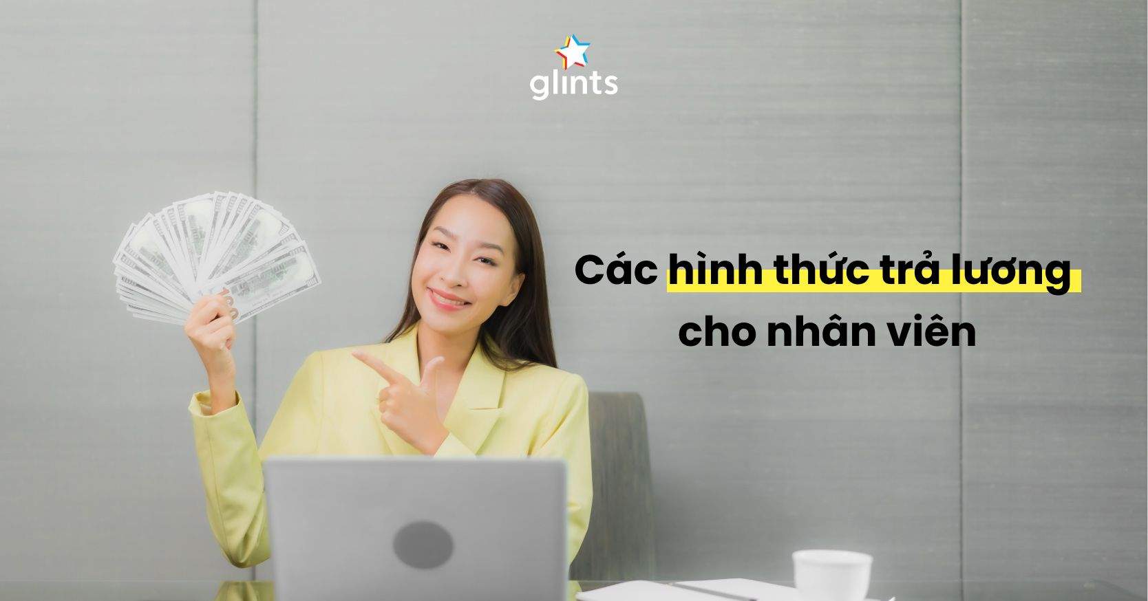 Các Hình Thức Trả Lương Cho Người Đi Làm Phổ Biến