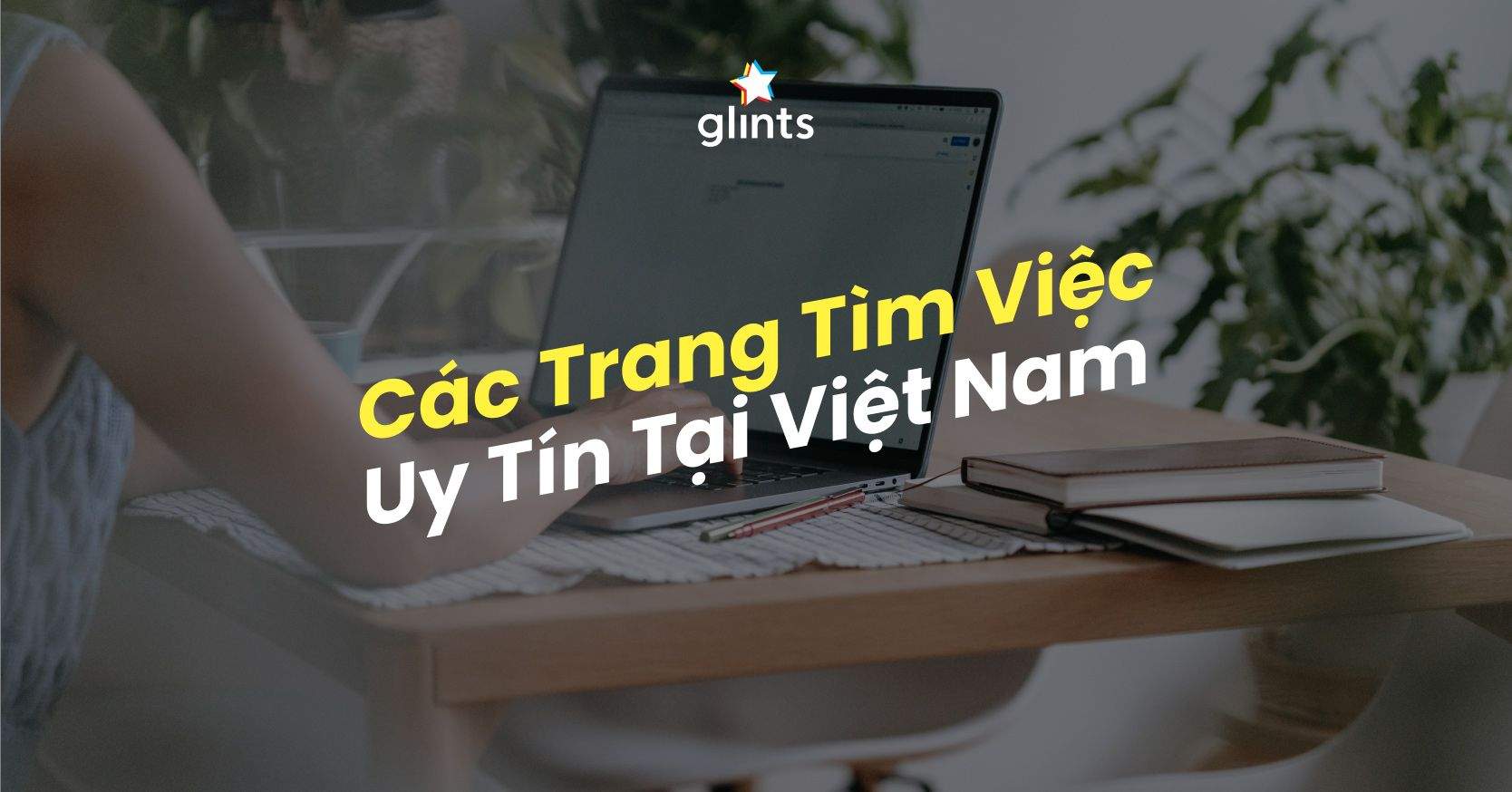 Các Website Tuyển Dụng Việc Làm Uy Tín Hàng Đầu Việt Nam