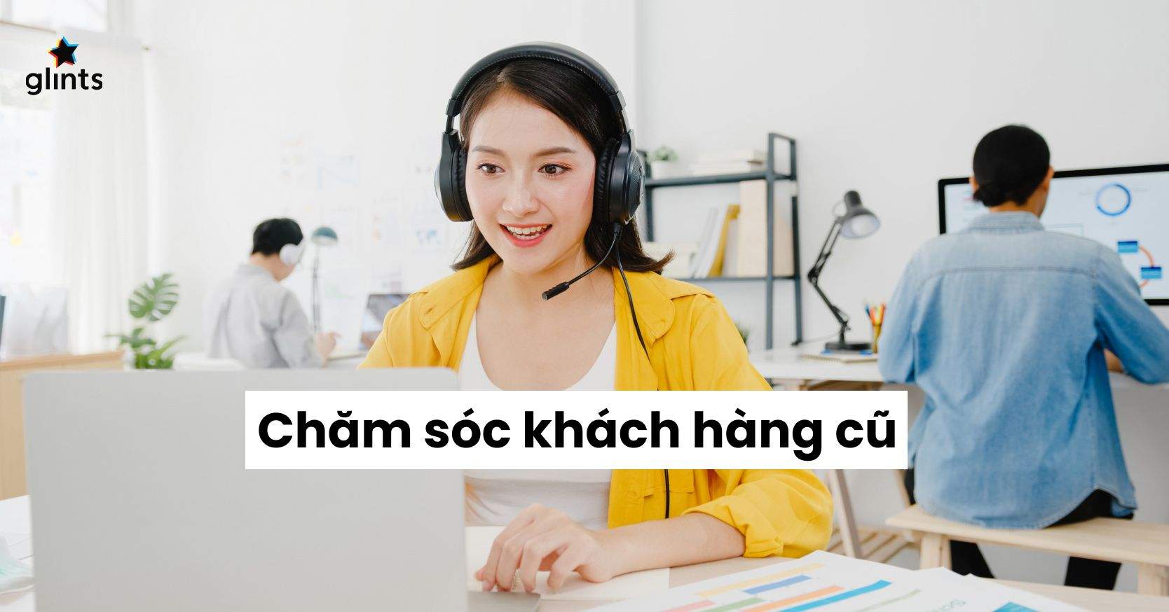 Cách Chăm Sóc Khách Hàng Cũ Hiệu Quả