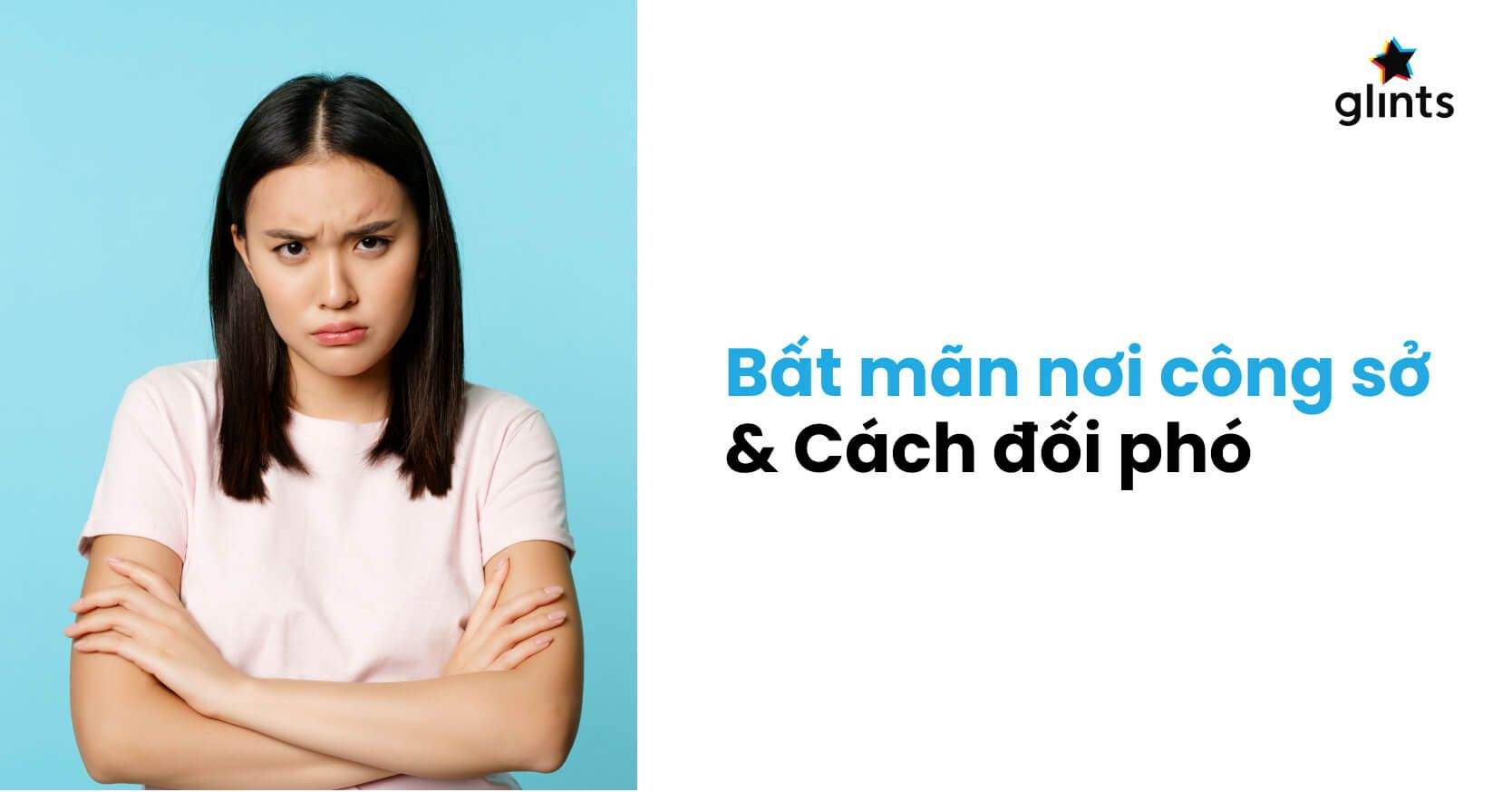 Cách Đối Phó Với Thái Độ Bất Mãn Ở Nơi Công Sở