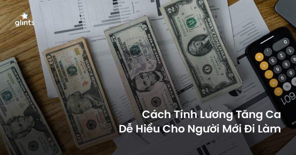 Cách Tính Lương Tăng Ca Dễ Hiểu Cho Người Mới Đi Làm 5 cach tinh luong tang ca de hieu cho nguoi moi di lam 65c84d0094b0a