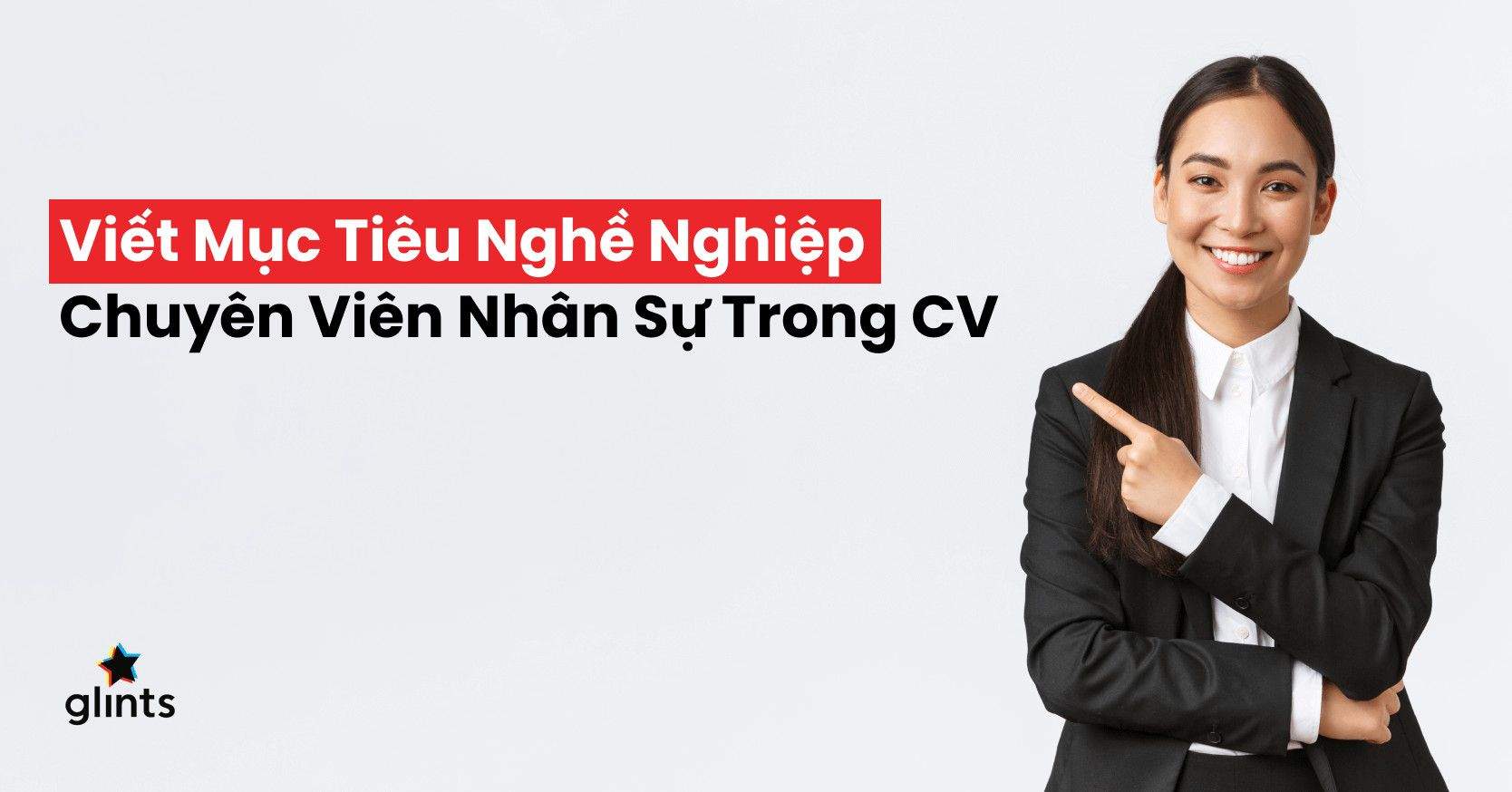 Cách Viết Mục Tiêu Nghề Nghiệp Nhân Sự Trong CV