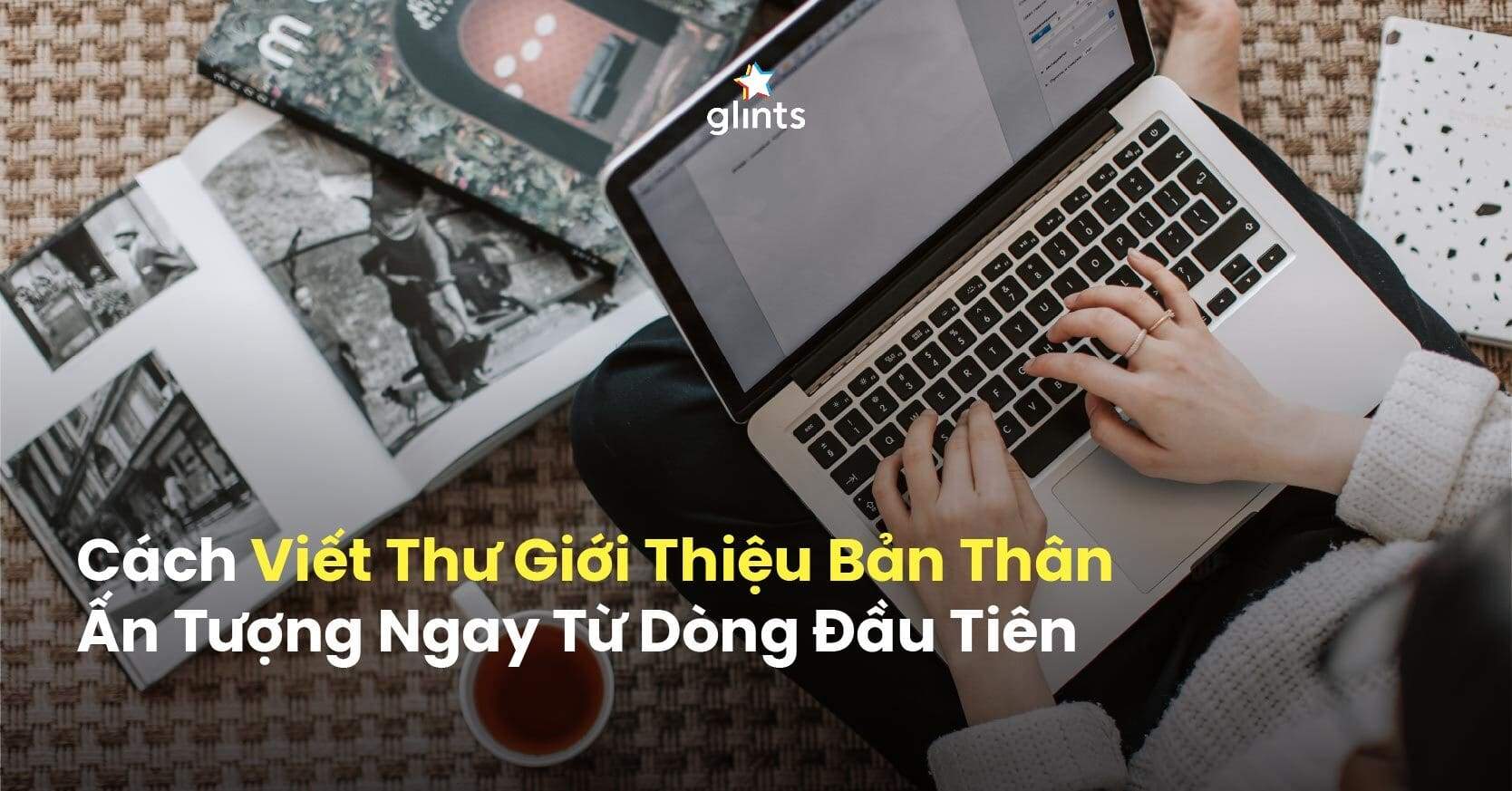 Cách Viết Thư Giới Thiệu Bản Thân Gây Ấn Tượng Từ Dòng Đầu Tiên
