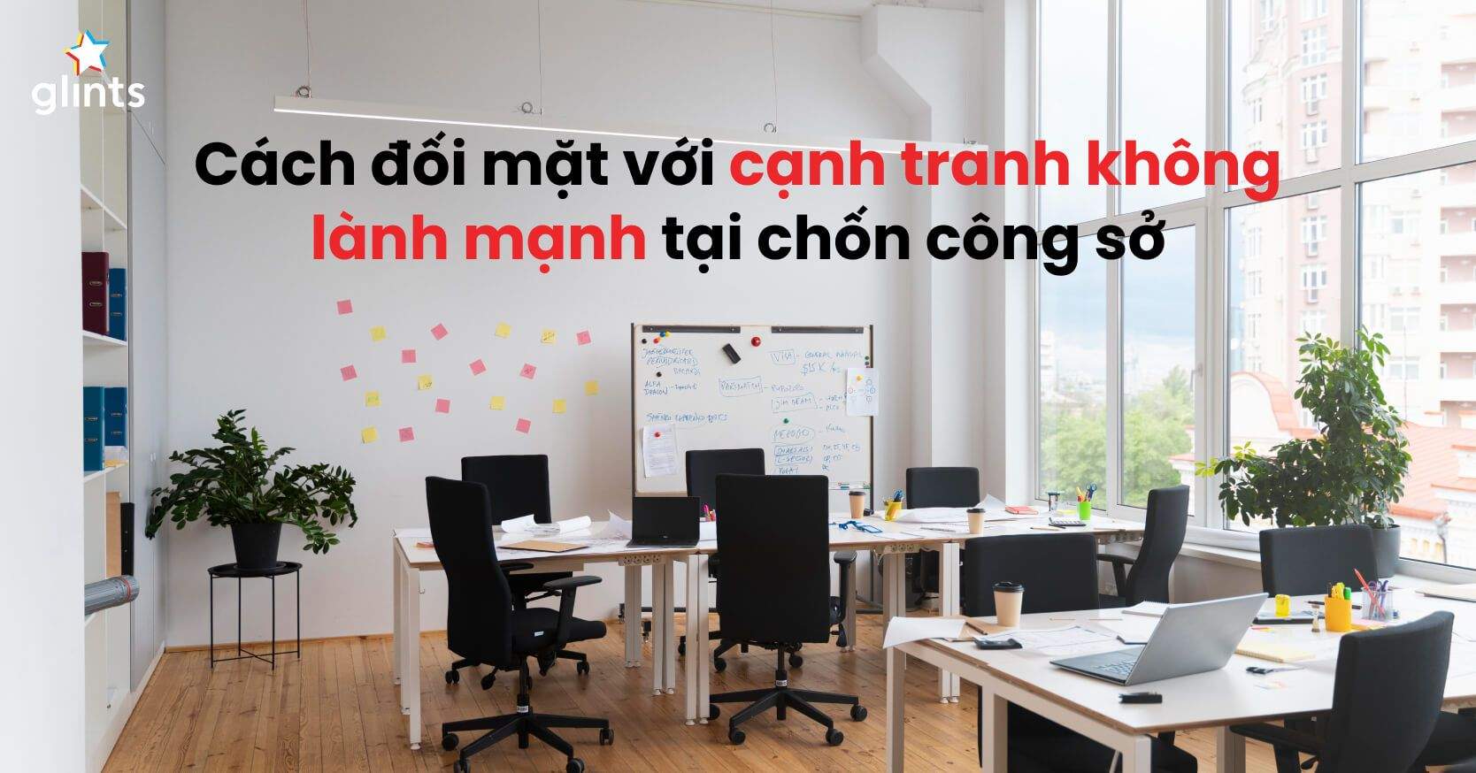 Cạnh Tranh Không Lành Mạnh Chốn Công Sở & Cách Để Đối Mặt