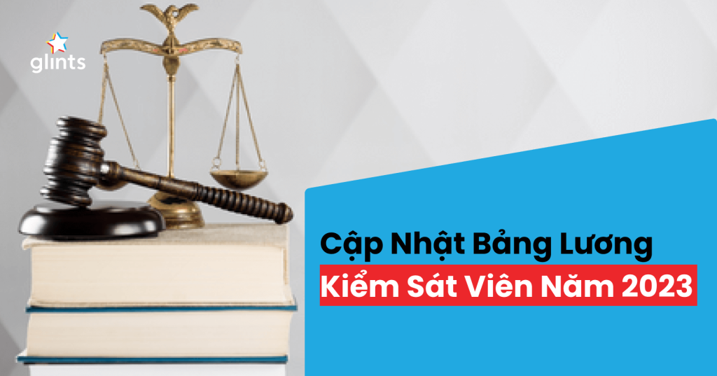 cap nhat bang luong kiem sat vien nam 2023 65c8255e1dbca